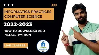 CLASS 11th Cs COMPUTER SCIENCE - HOW TO DOWNLOAD AND INSTALL PYTHON IN WINDOWS 10 | CBSE 2022-2023