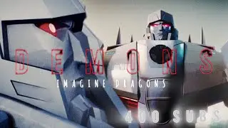 400 subs! Megatron Earthspark tribute - Demons by Imagine Dragons
