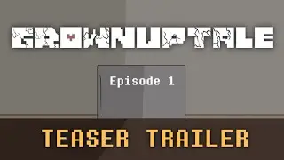 GROWNUPTALE TEASER TRAILER