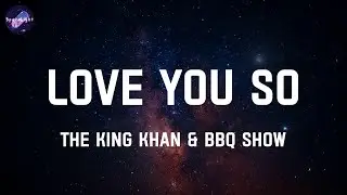 Love You So - The King Khan & BBQ Show (Lyrics)