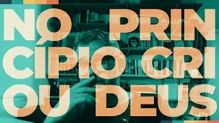 Gênesis 1 verso 1 - o que há por trás do verso