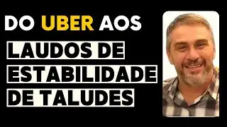 De motorista de Uber a geotécnico e hoje elabora laudos de estabilidade de taludes