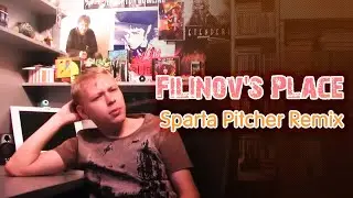 Filinov's Place - Sparta Pitcher Remix
