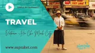 [Part 6/6] - Ho Chi Minh City - Saigon || Vietnam