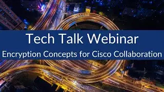 Encryption Concepts for Cisco Collaboration