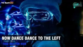 MIXTAPE 2022 - NOW DANCE DANCE TO THE LEFT REMIX - ( ĐẠT MYN REMIX ) | HOT TIKTOK 2022