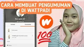 CARA MEMBUAT PENGUMUMAN DI WATTPAD!