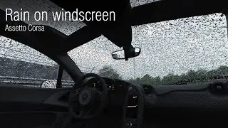 Assetto Corsa - Rain on windscreen (WIP)