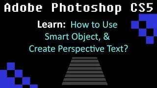Photoshop: How to Use Smart Object, & Create Perspective Text?