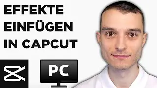 CapCut Effekte einfügen Tutorial deutsch [2024]