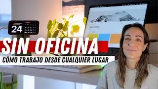 Trabajo sin oficina: Cómo organizo mi setup para ser productiva en cualquier lugar