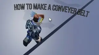 How to make a Conveyer Belt! Roblox Studio