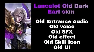 Lancelot Old Starlight skin script Full Old Entrance Audio with Old Audio and effect | MLBB