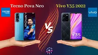 Tecno Pova Neo Vs Vivo Y35 2022 - Full Comparison [Full Specifications]