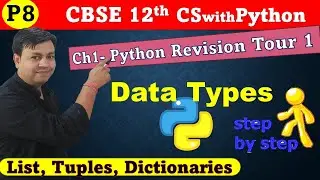 Part 8: Ch1: Data Types in Python (List, String, Tuple, Dictionary) || CBSE 12th CS with Python