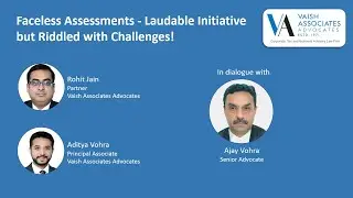 #TaxMantra | Faceless Assessments - Laudable Initiative but Riddled with Challenges (Part-II)