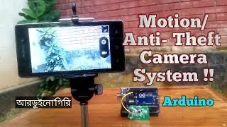Control Phone Camera Wirelessly by Arduino!!Anti-theft Camera System!