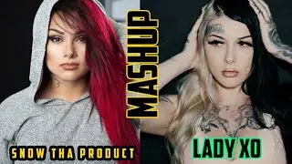 Lady XO - Snow Tha Product | Mash up