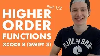 Higher Order Functions In Xcode 8 (Swift 3) - Part 1/2