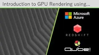 Manage Redshift GPU Rendering with Qube! on Azure GPU Resources
