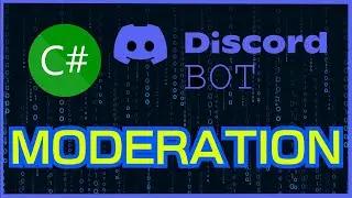 MAKING MODERATION COMMANDS IN A C# DISCORD BOT!!!!!