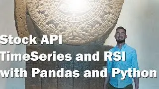 Stock API TimeSeries and RSI with Pandas and Python