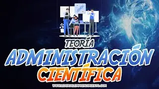 Teoría de la Administración Científica