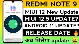 Redmi Note 9 MIUI 12 New Update Date? | MIUI 12.5 Update For Redmi Note 9 | Android 11 Update Note 9