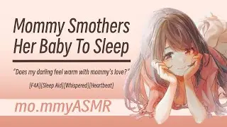 Mommy Smothers Her Baby To Sleep [F4A][Sleep Aid][Whispered][Heartbeat]