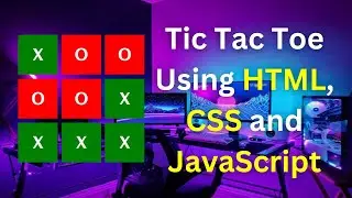 Tic Tac Toe using JavaScript | Create Tic Tac Toe Game using JavaScript, HTML, and CSS