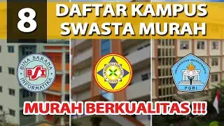 8 KAMPUS SWASTA MURAH BERKUALITAS !! BISA KULIAH SAMBIL KERJA