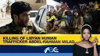 Killing of Libyan Human trafficker Abdel-Rahman Milad