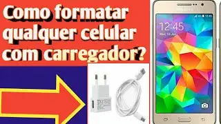 Como formatar qualquer celular com carregador? Que não aceitam ser formatado.