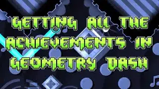Finally Getting the Rest of the Achievements || Geometry Dash
