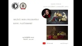 Online Etkinlik - Kasım Ayı Fotoğraf Etkinliği - Şeçici: Seda FELEKOĞLU
