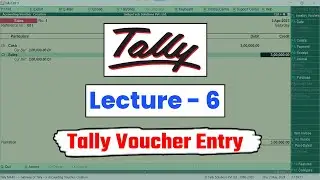 Tally Class - Lecture 6 | Tally Voucher Entry | Tally ERP 9 Course in Hindi