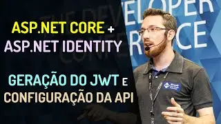 ASP.NET Core + ASP.NET Identity - Configuração, geração do JWT e configuração da API