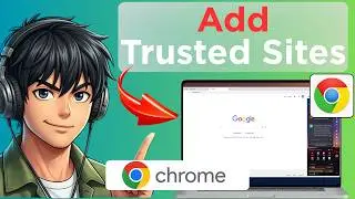 How To Add Trusted Sites in Google Chrome (Full Guide 2026)