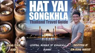 Hat Yai Travel Guide EP 2 - Local Food,  Kim Yong Market, and Sunset at Central Mosque of Songkhla