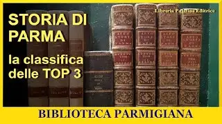 Storia di Parma. 3 edizioni TOP: la più antica, la più famosa, la più rara. Angeli, Affò, Benassi .