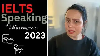 IELTS SPEAKING САМОСТОЯТЕЛЬНО: СТРАННЫЕ ТЕМЫ 2023