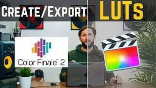 How to CREATE and EXPORT a LUT feat. Color Finale and Final Cut Pro X.