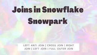 Day62:  Joins in Snowflake Snowpark | Left Anti Join | Cross Join | Inner Join | Outer Join