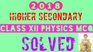 #OnlinePhyziks: HS 2018 Physics MCQ Solved (Class XII)