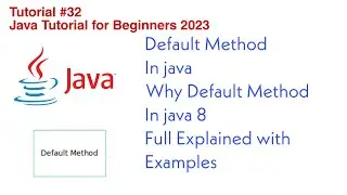 Default Method in Java Interface | Why Default Method in Java 8 | Full Explained with Examples