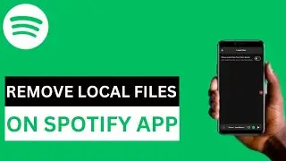 How to Remove Local Files from Spotify