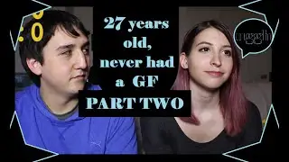 Reacting to I'm 27 and Never had a Girlfriend by MrGamingGuitarist (Part 2)