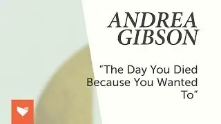 Andrea Gibson - The Day You Died Because You Wanted To