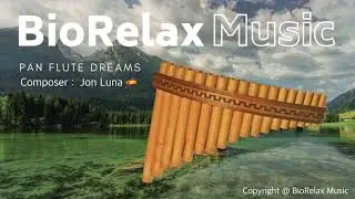 " PAN FLUTE DREAMS " #jonluna #BioRelaxMusic #RelaxingMusic #relaxation #安眠 #空撮 #癒やし #リラックス