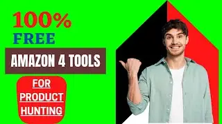 4 Amazon Free Tools Which Can Be Used For Product Hunting